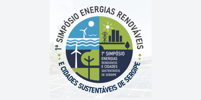 “1° Simpósio sobre Energias Renováveis e Cidades Sustentáveis de Sergipe: o futuro das cidades inteligentes” (SIMERCIS)