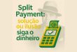 Split Payment e o desafio invisível