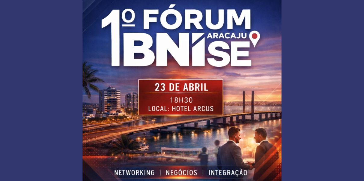 Fórum BNI Sergipe reúne empresários, amanhã, 23, no Arcus Hotel em Aracaju